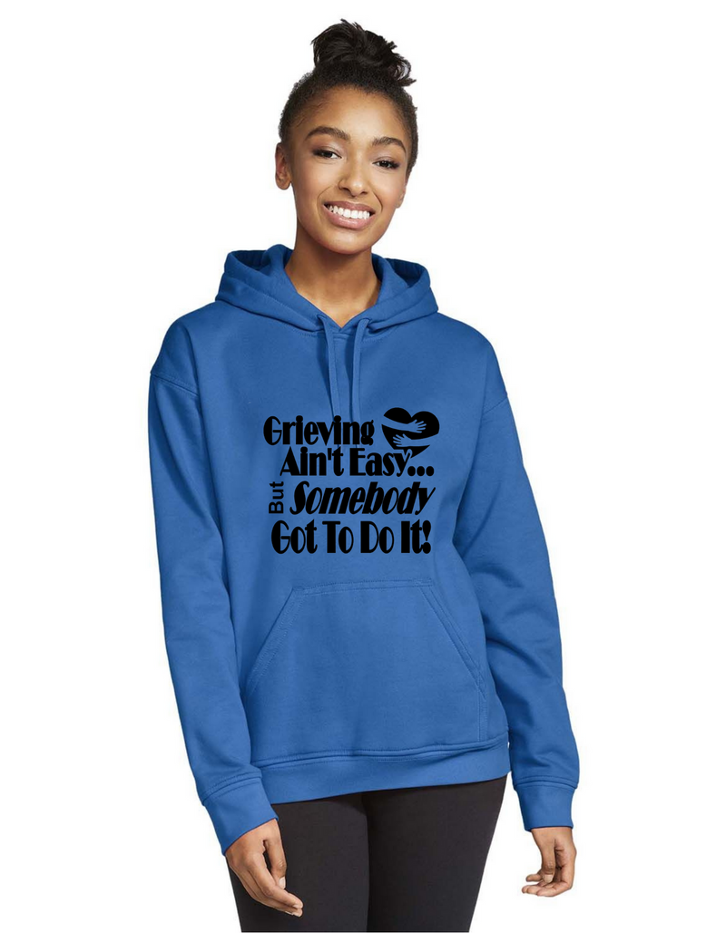 Grieving Ain't Easy Hooded Sweatshirt