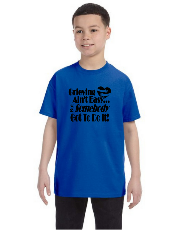 Grieving Ain't Easy T-Shirt