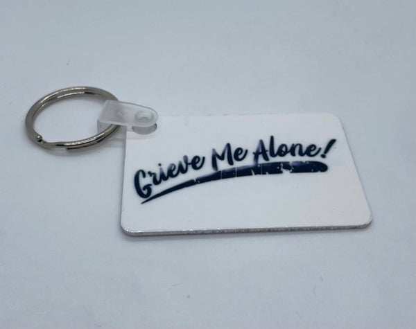 Grieve Me Alone Key Tag